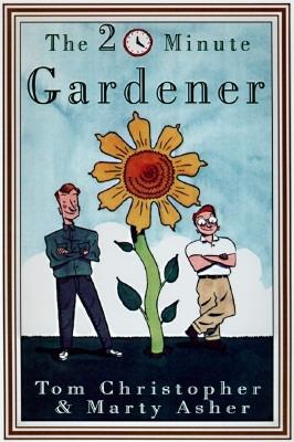 The 20 - Minute Gardener