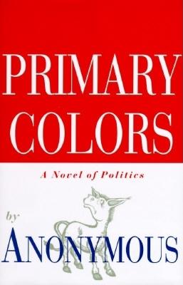 Image for Primary Colors: A Novel of Politics