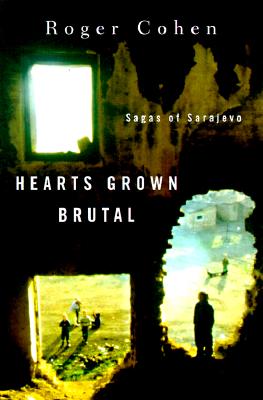 Hearts Grown Brutal: Sagas of Sarajevo
