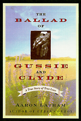 BALLAD OF GUSSIE & CLYDE A True Story of True Love