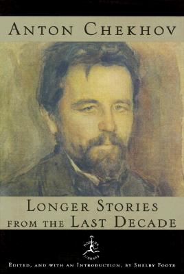 Anton Chekhov Longer Stories from the Last Decade
