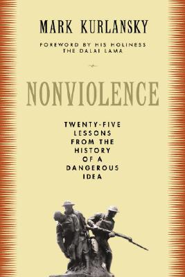Nonviolence: 25 Lessons from the History of a Dangerous Idea (Modern Library Chronicles)