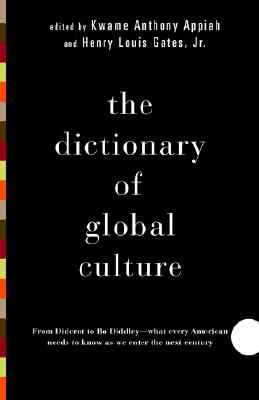 The Dictionary of Global Culture: What Every American Needs to Know as We Enter the Next Century--from Diderot to Bo Diddley