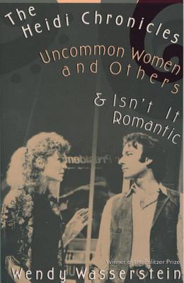 The Heidi Chronicles: Uncommon Women and Others & Isn't It Romantic