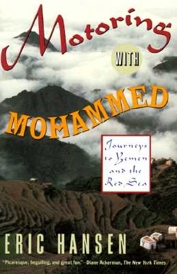 Motoring with Mohammed: Journeys to Yemen and the Red Sea