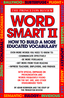 Word Smart II: 700 More Words to Help Build an Educated Vocabulary (Princeton Review Series)