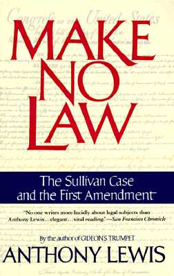 Make No Law: The Sullivan Case and the First Amendment