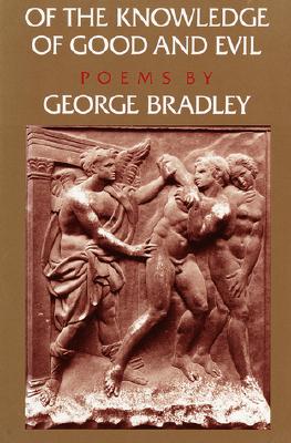 Of the Knowledge of Good and Evil: Poems
