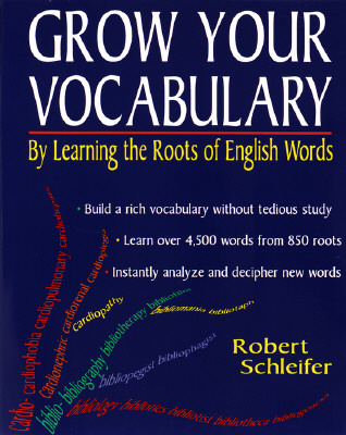 Image for Grow Your Vocabulary:: By Learning the Roots of English Words
