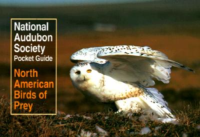 Image for National Audubon Society Pocket Guide to North American Birds of Prey (National Audubon Society Pocket Guides) National Audubon Society Pocket Guide to North American Birds of Prey (National Audubon Society Pocket Guides)