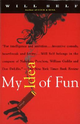 MY IDEA OF FUN A CAUTIONARY TALE