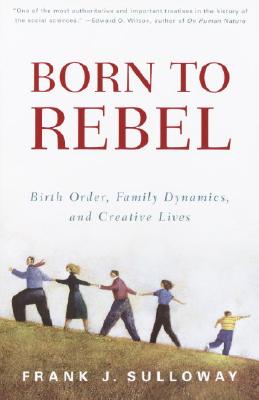 Image for Born to Rebel: Birth Order, Family Dynamics, and Creative Lives