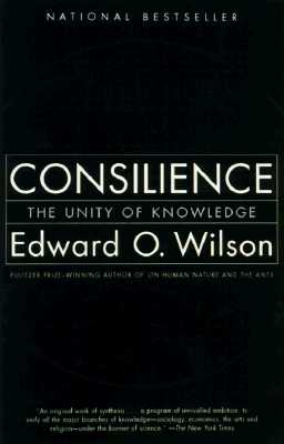 Consilience: The Unity of Knowledge