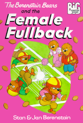 The Berenstain Bears and the Female Fullback