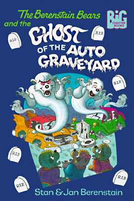 Image for The Berenstain Bears and the Ghost of the Auto Graveyard