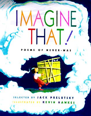 Imagine That! Poems of Never-Was