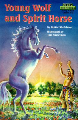 Image for Young Wolf and Spirit Horse (Step into Reading, Step 3, paper) Young Wolf and Spirit Horse (Step into Reading, Step 3, paper)