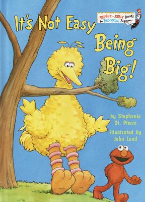 Image for It's Not Easy Being Big! (Bright & Early Books(R)) It's Not Easy Being Big! (Bright & Early Books(R))