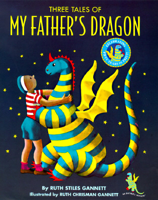 Three Tales of My Fathers Dragon : My Fathers Dragon, Elmer and the Dragon, the Dragons of Blueland