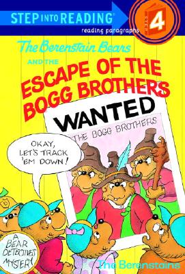 Image for The Berenstain Bears and the Escape of the Bogg Brothers (Step-Into-Reading, Step 4)