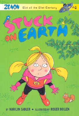 Stuck on Earth (Zenon: Girl of the 21st Century, No. 4)