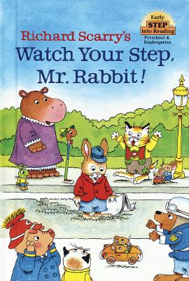 Richard Scarry's Watch Your Step, Mr. Rabbit! (Step-Into-Reading, Step 1)