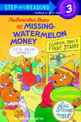 The Berenstain Bears and the Missing Watermelon Money (Step-Into-Reading, Step 3)