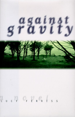 Against Gravity : A Novel