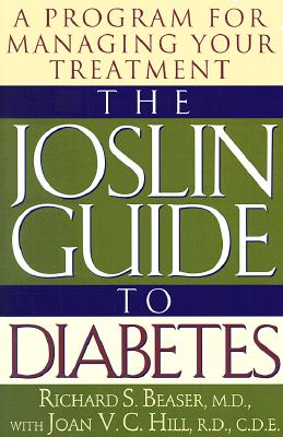 The Joslin Guide to Diabetes: A Program for Managing Your Treatment