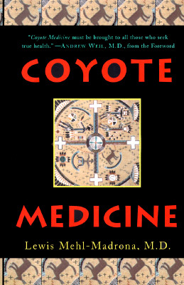 Coyote Medicine: Lessons from Native American Healing