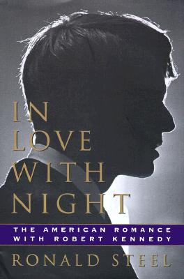 Image for In Love With Night: The American Romance With Robert Kennedy