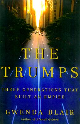 The Trumps: Three Generations That Built an Empire