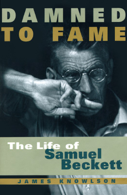 Damned to Fame: The Life of Samuel Beckett