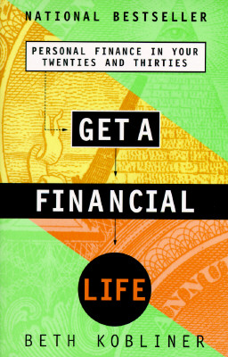 Image for Get a Financial Life: Personal Finance in Your Twenties and Thirties