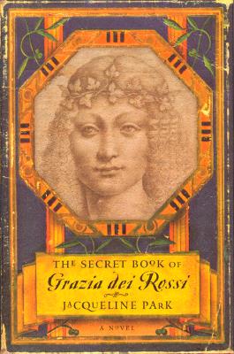 The SECRET BOOK OF GRAZIA DEI ROSSI: A NOVEL