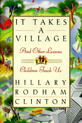 Image for It Takes a Village, and Other Lessons Children Teach Us