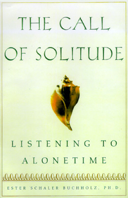 The Call of Solitude: Alonetime In A World Of Attachment