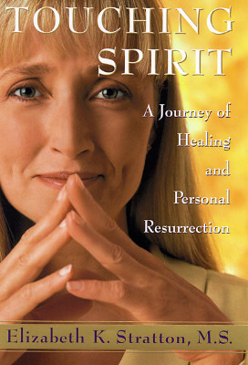 Image for TOUCHING SPIRIT: A Journey of Healing and Personal Resurrection