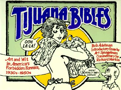 Tijuana Bibles: Art and Wit in America's Forbidden Funnies, 1930s-1950s