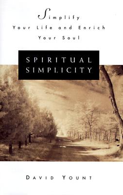 Spiritual Simplicity : Simplify Your Life and Enrich Your Soul