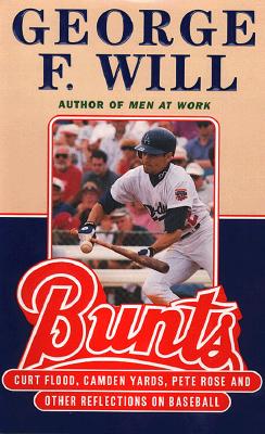 Bunts: Curt Flood, Camden Yards, Pete Rose, and Other Reflections on Baseball