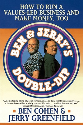 Image for Ben & Jerry's Double-Dip: How to Run a Values-Led Business and Make Money, Too