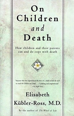 Image for On Children and Death: How Children and Their Parents Can and Do Cope With Death