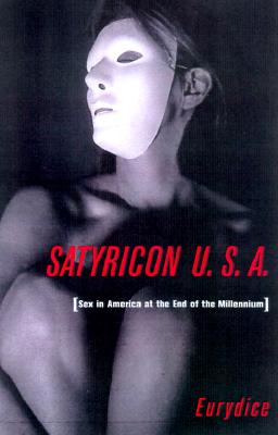 Image for Satyricon USA: A Journey Across the New Sexual Frontier