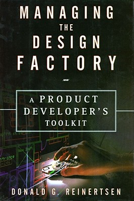 Managing the Design Factory : The Product Developer's Toolkit