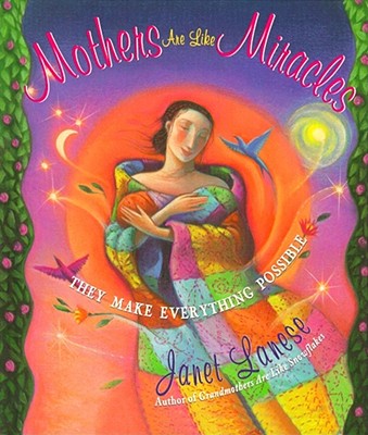 Image for Mothers are Like Miracles: They Make Everything Possible