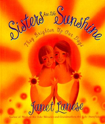 Sisters Are Like Sunshine: Every Family's Treasure