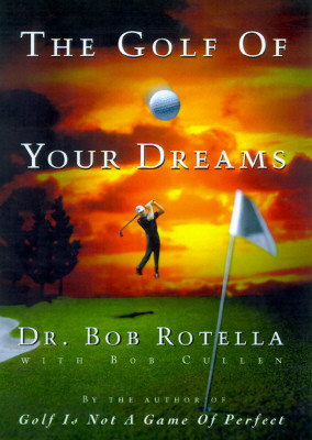The Golf of Your Dreams