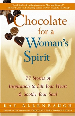 Image for Chocolate for a Woman's Spirit: 77 Stories of Inspiration to Life Your Heart and Sooth Your Soul