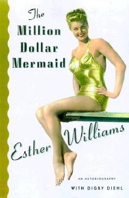 The Million Dollar Mermaid: An Autobiography